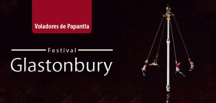 Llevan cultura Totonaca a Europa; participarán Voladores de Papantla en Festival Glastonbury