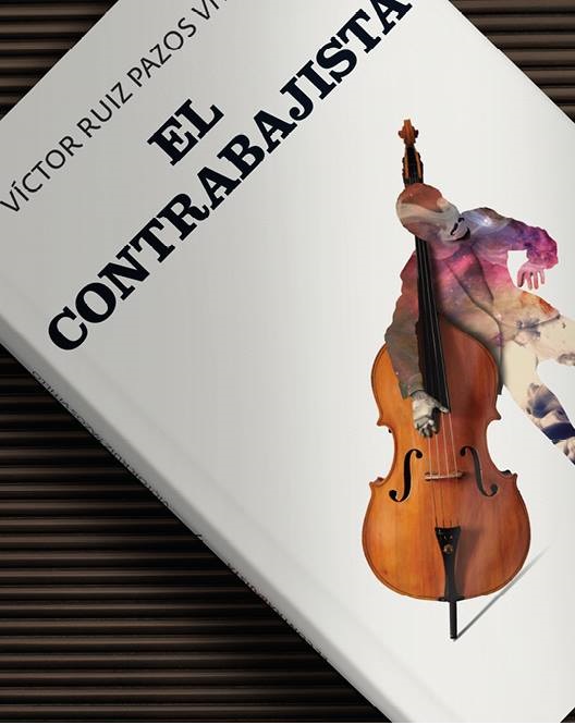 Presentan el libro “El contrabajista”,  de Víctor Ruiz Pazos “Vitillo”