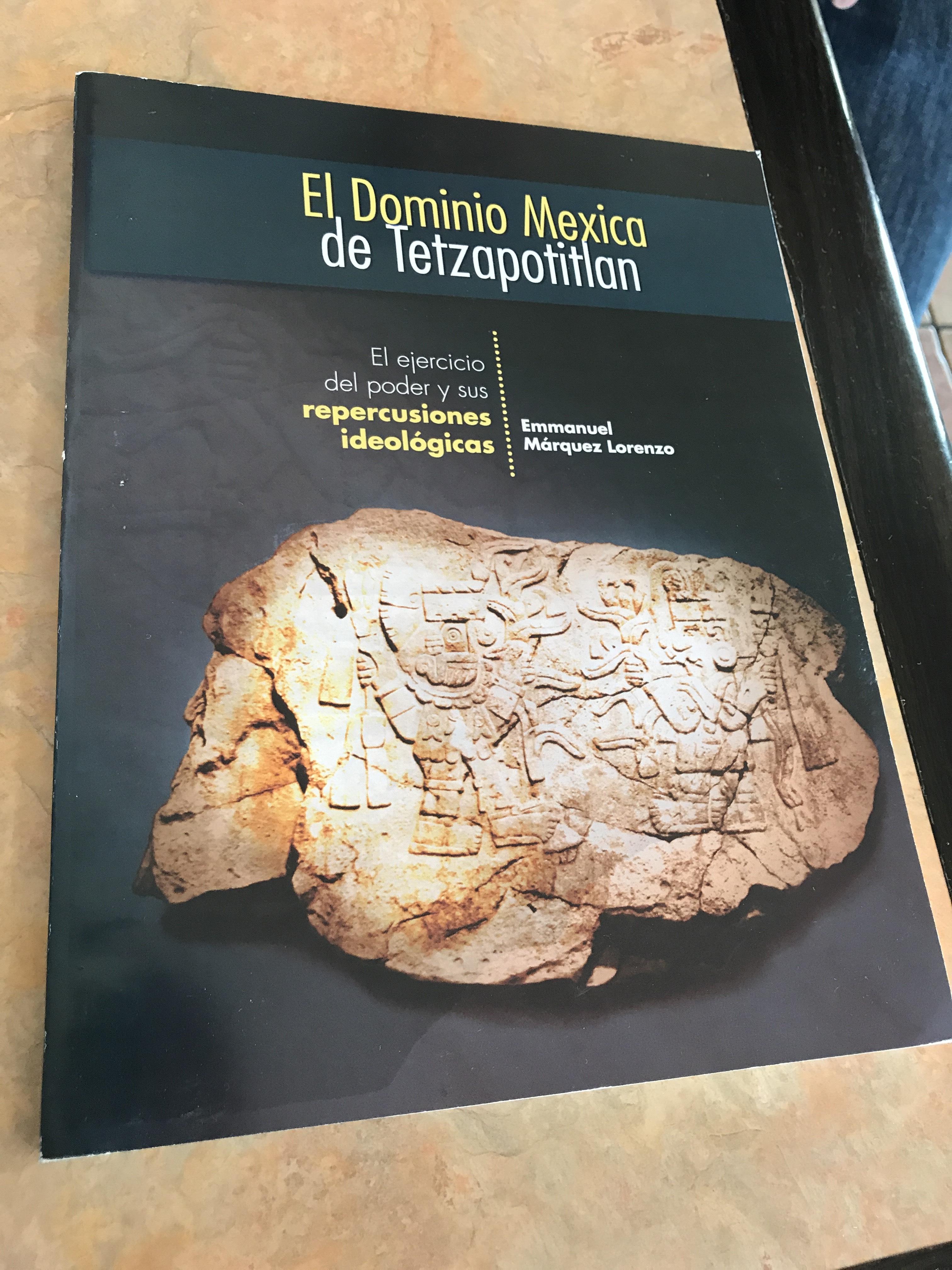 Presentarán el libro «El dominio mexica en Tetzapotitlán, el ejercicio del poder y sus repercusiones ideológicas»
