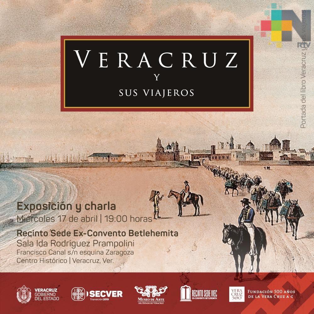 Presenta IVEC exposición Veracruz y sus viajeros