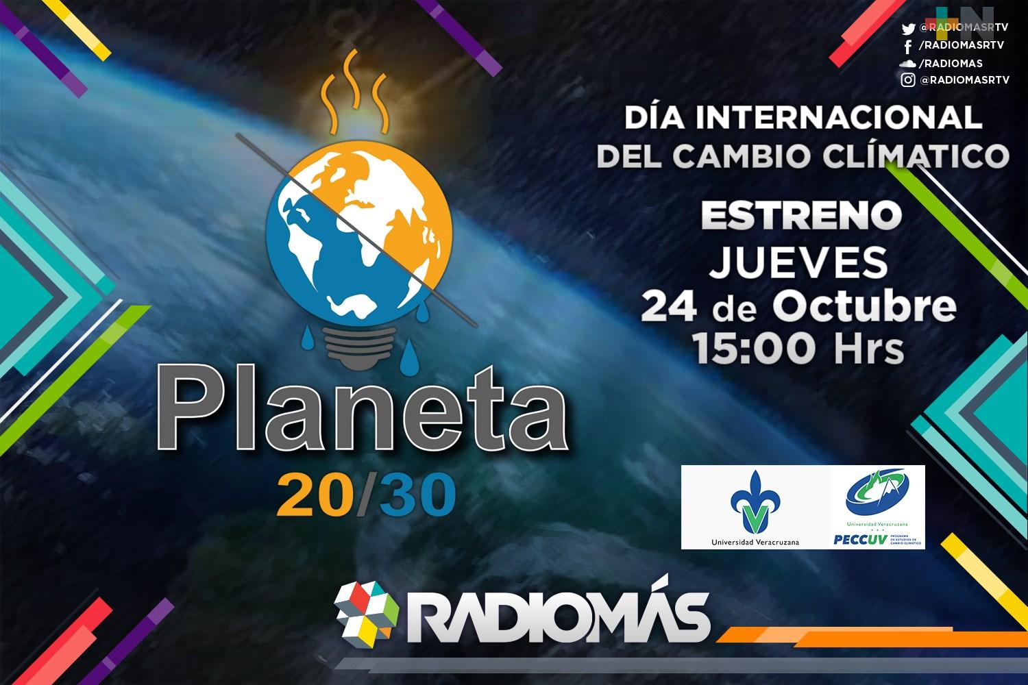 Presenta Radiomás nuevo programa que abordará el cambio climático: Planeta 20/30