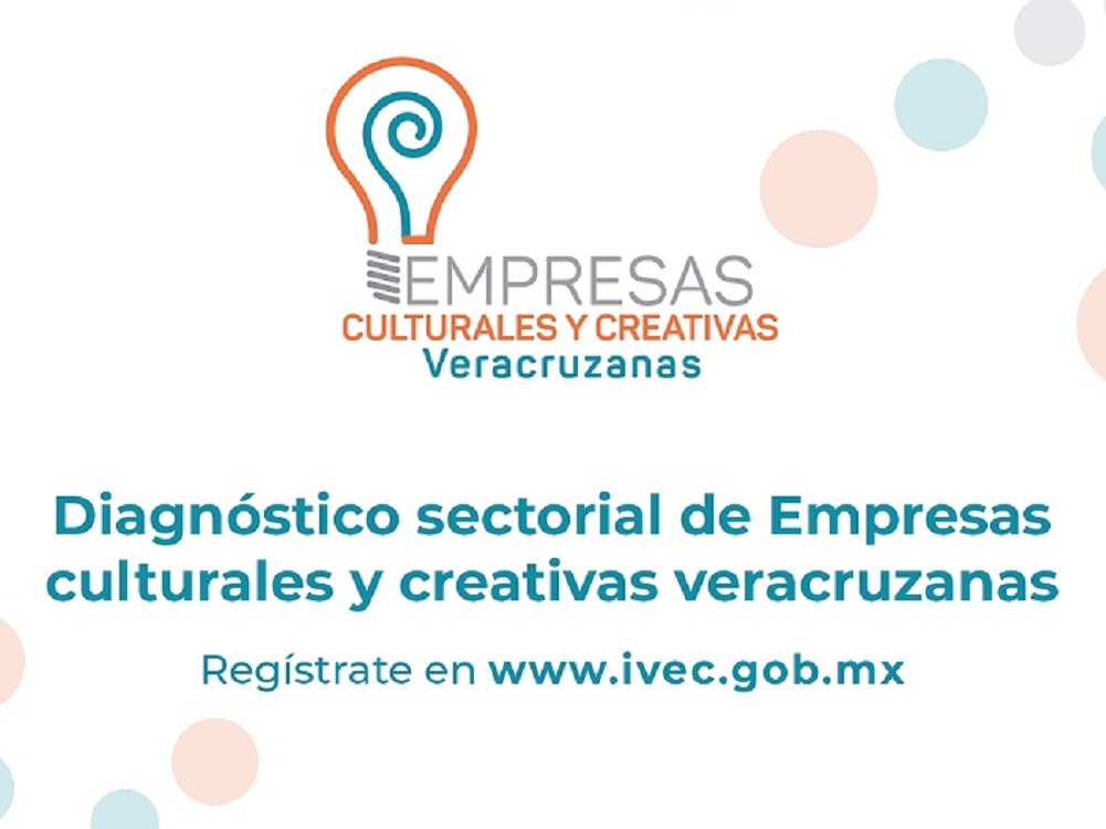 Invita IVEC a participar en Diagnóstico Sectorial de las Empresas Culturales y Creativas Veracruzanas