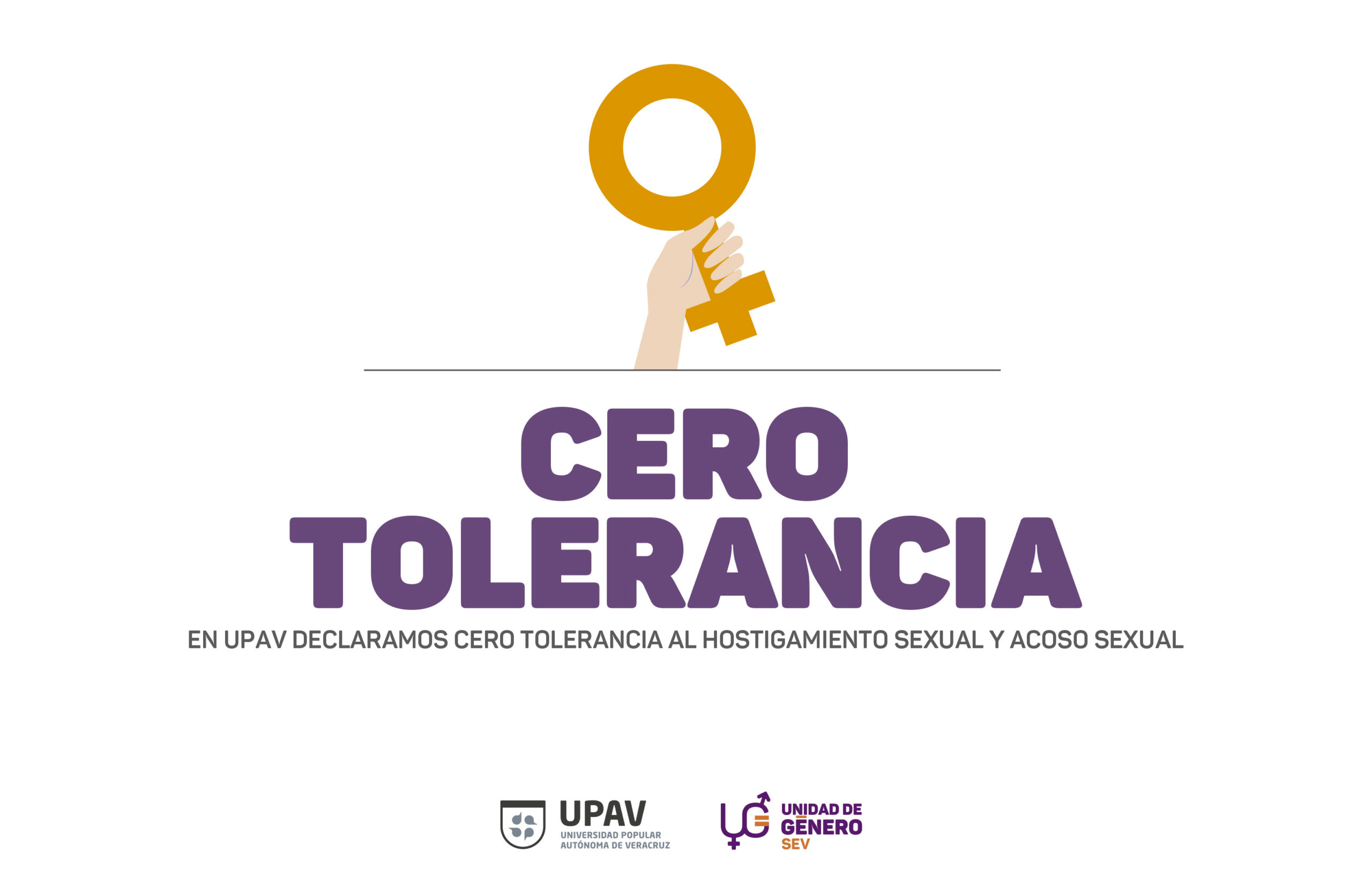 En UPAV se tiene Cero Tolerancia a las conductas de hostigamiento sexual y/o acoso