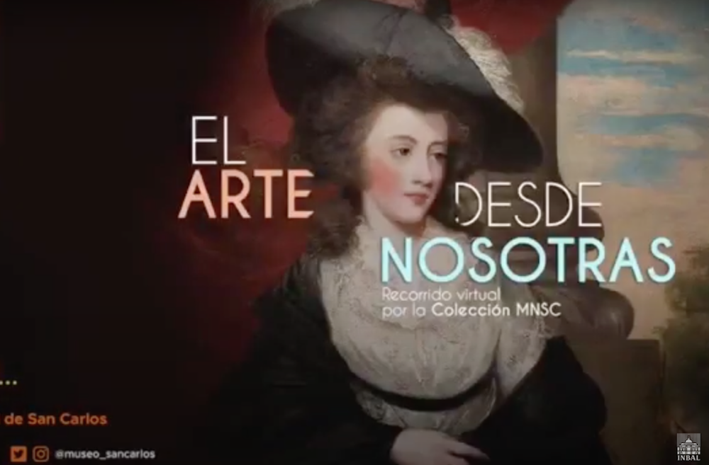 El arte desde nosotras, representación de la mujer en la colección del Museo Nacional de San Carlos