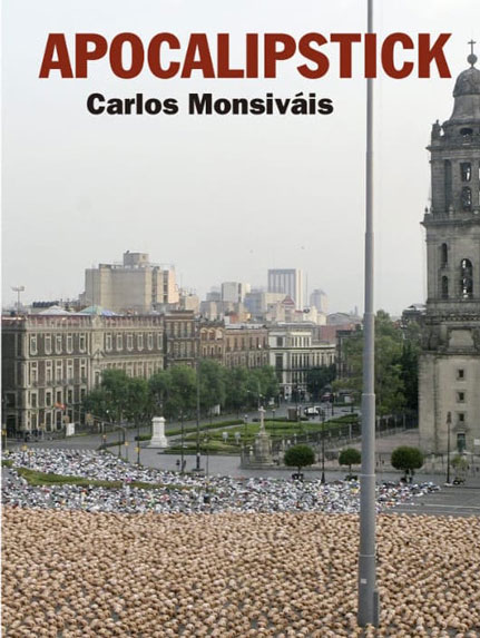 Apocalipstick, un libro irreverente y actual como el propio Carlos Monsiváis