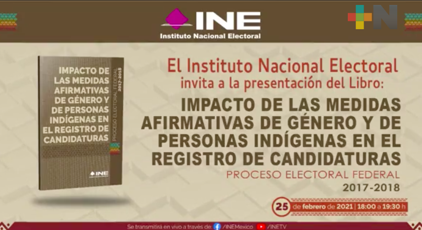 Presenta INE el libro “Impacto de las Medidas Afirmativas de Género y de Personas Indígenas en el Registro de Candidaturas”