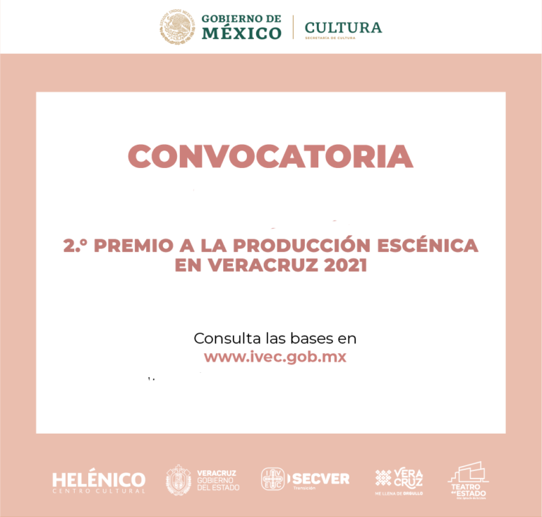 Emiten IVEC y Centro Cultural Helénico Convocatoria de Apoyo a la Producción Escénica Veracruz 2021
