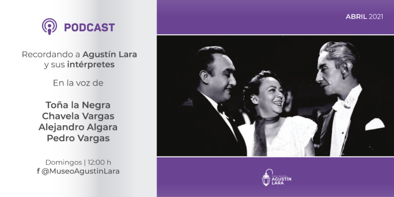 Casa Museo Agustín Lara presenta el podcast “Recordando a Agustín Lara”