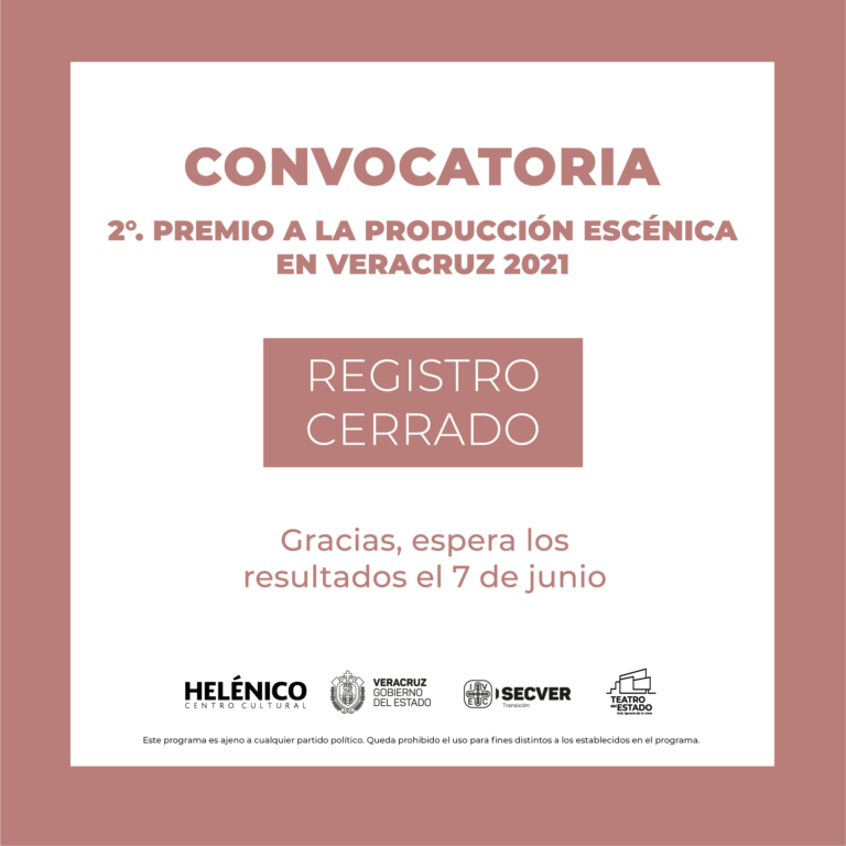 Cierra la Convocatoria al 2º Premio de Apoyo a la Producción Escénica en Veracruz 2021