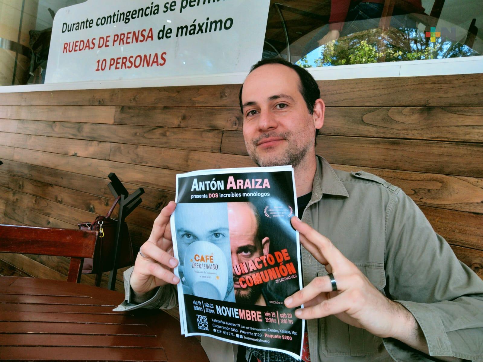 Presentará Antón Araiza dos monólogos en Trasmundo Teatro