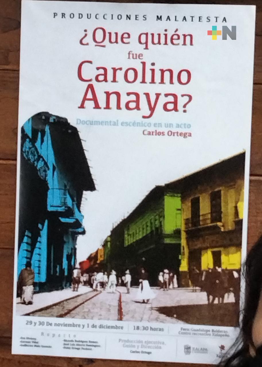 “¿Que quién fue Carolino Anaya?” se presentará en Centro Recreativo Xalapeño