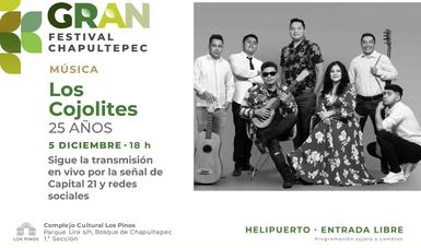 Los Cojolites celebran 25 años de trayectoria en el marco del Gran Festival Chapultepec