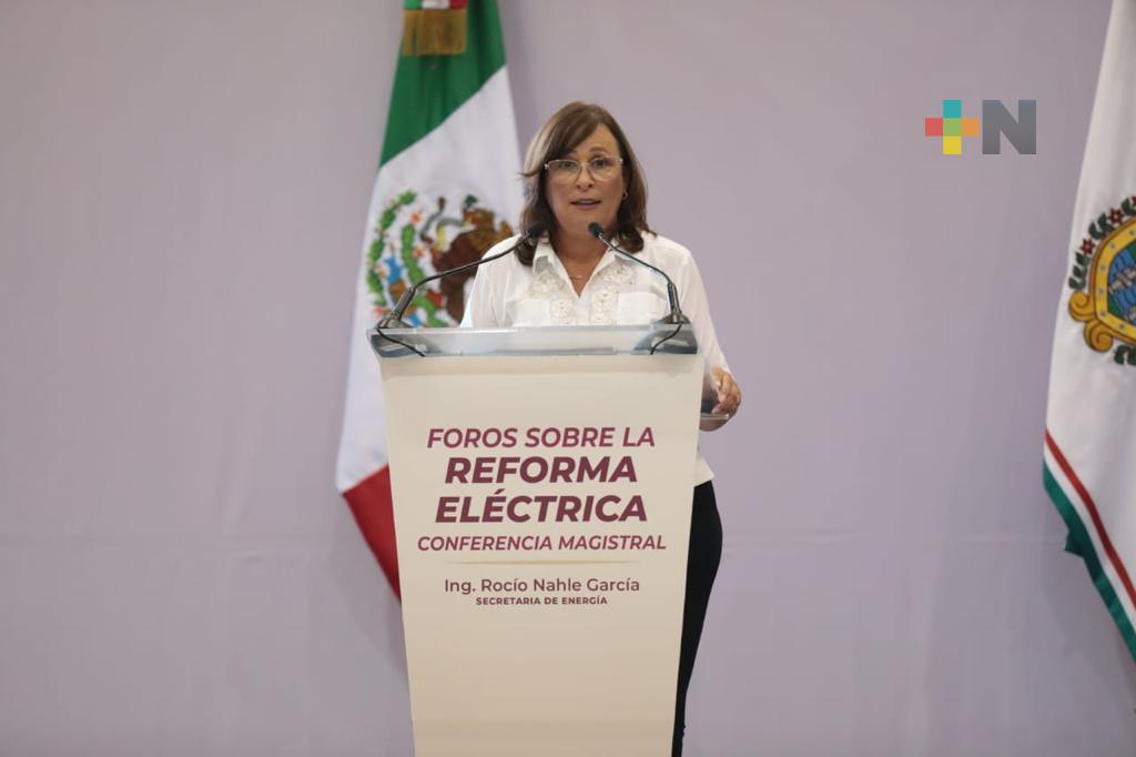Con la Reforma Eléctrica, México tendrá  esquema energético justo, en beneficio del pueblo: Rocío Nahle