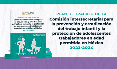 Publican Plan de Trabajo de la CITI 2021-2024, para prevenir y erradicar el trabajo infantil