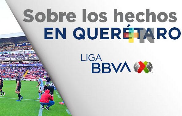 De lo acontecido en Querétaro, la Liga MX informa…