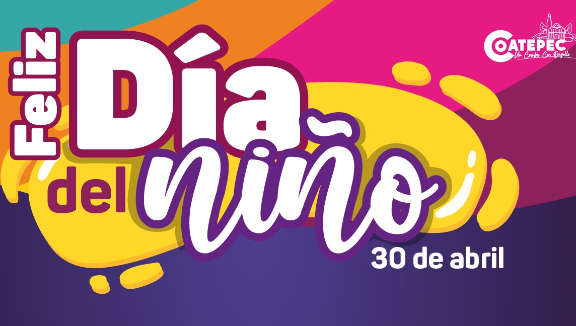Con  gran fiesta, ayuntamiento de Coatepec celebrará el Día del Niño