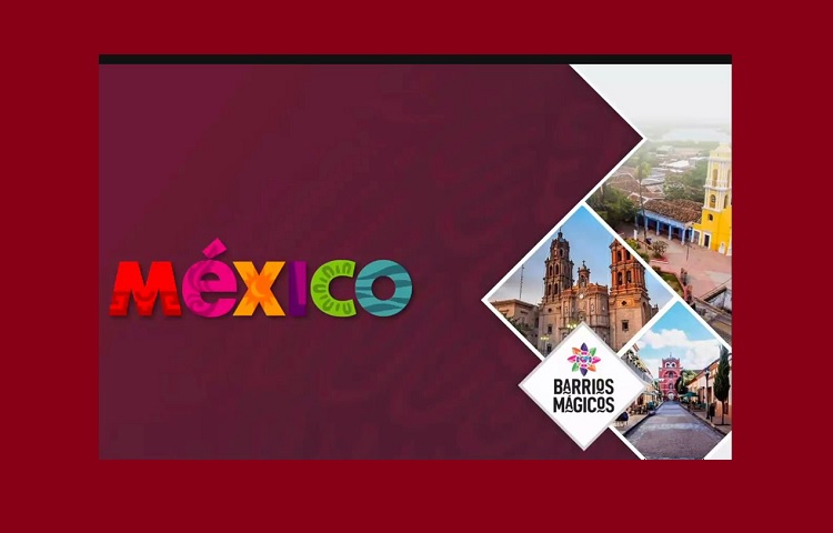 Barrios Mágicos de México, nuevo programa de Sectur