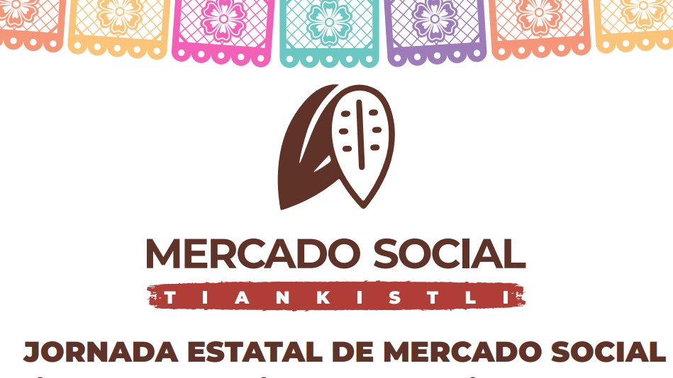 Invita Sedesol al primer Mercado Social “Tiankistli”, con sede en 23 municipios