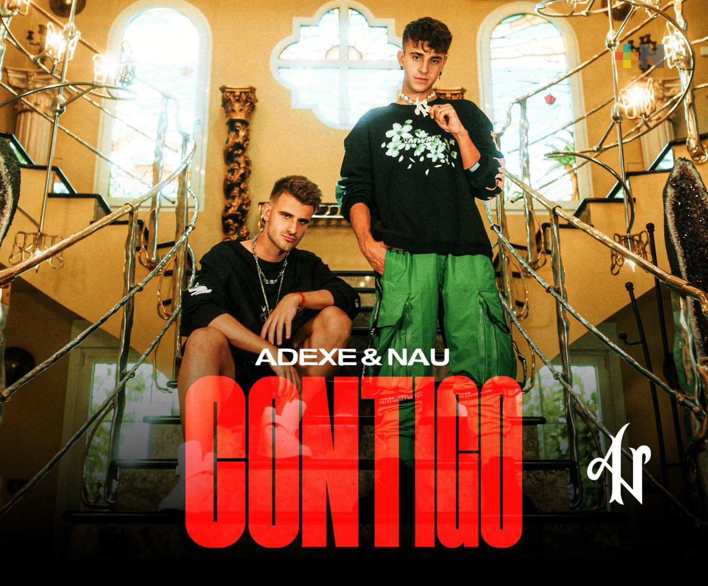 Adexe y Nau presentan nuevo sencillo «Contigo»
