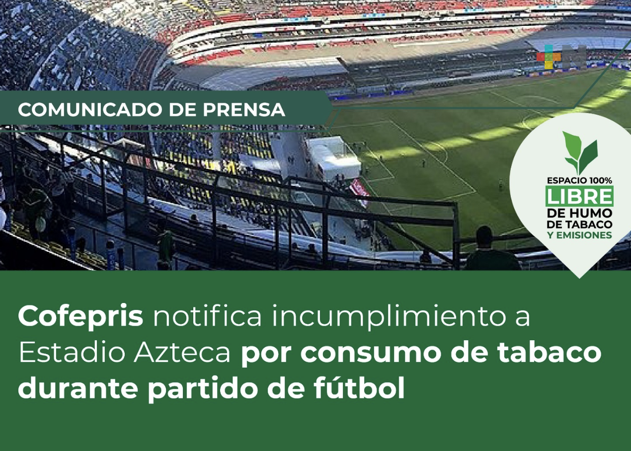 Cofepris notifica incumplimiento a estadio Azteca por consumo de tabaco