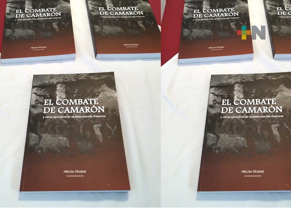 «El combate de Camarón y otros episodios de la intervención francesa», primer libro especializado a nivel mundial