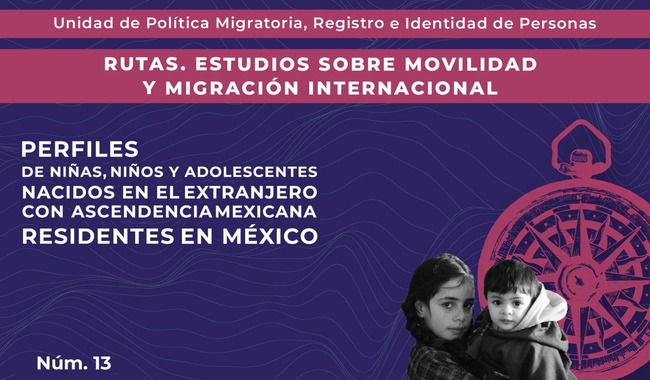 Residen en México más de 480 mil niñas, niños y adolescentes nacidos en otro país con ascendencia mexicana