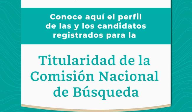 Concluye recepción de propuestas de personas candidatas para encabezar la CNB
