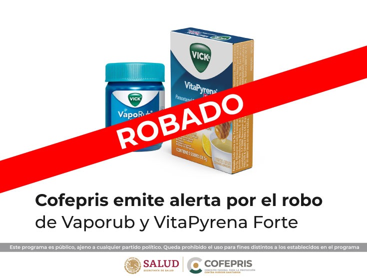 Cofepris emite alerta por el robo de Vaporub y VitaPyrena Forte