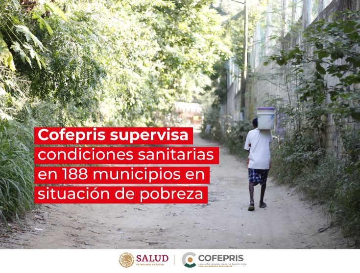 Cofepris supervisa condiciones sanitarias en 188 municipios en situación de pobreza