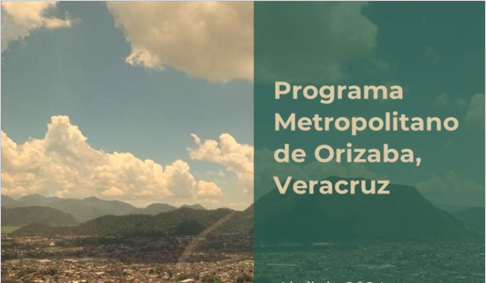 Sedatu publica Programa Metropolitano de Orizaba que pondrá orden al crecimiento urbano