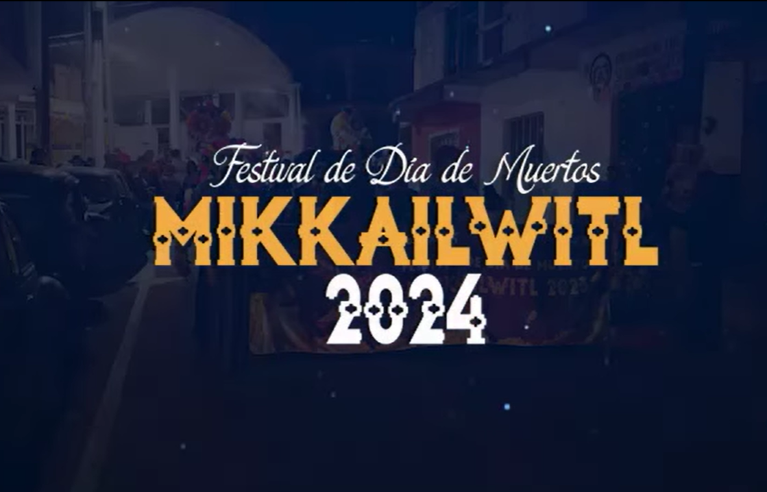 Invitan al Festival de Día de Muertos Mikkailwitl 2024 en Zongolica