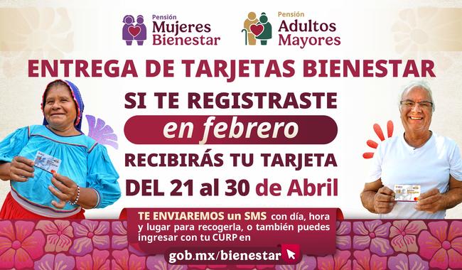 Del 21 al 30 de abril entrega de tarjetas de las Pensiones Mujeres Bienestar y para Adultos Mayores