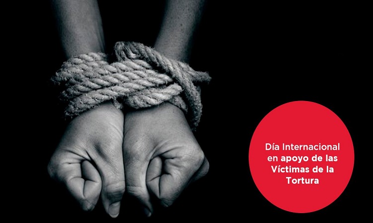El 26 de junio se conmemora el Día Internacional en Apoyo de las Víctimas de la Tortura