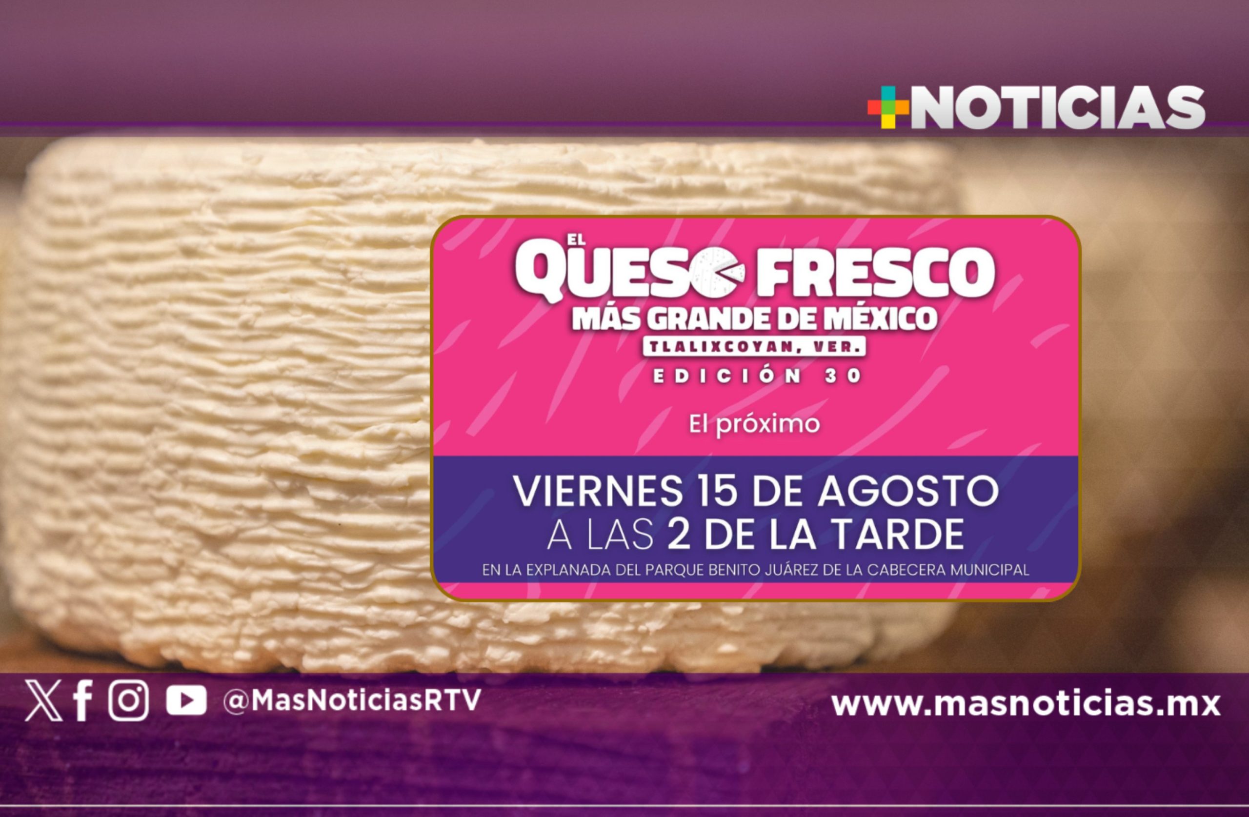 Festival del Queso Fresco más Grande de México, el 15 de agosto en Tlalixcoyan