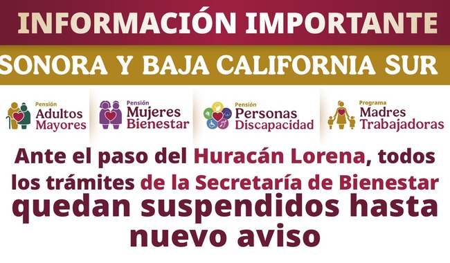 Secretaría de Bienestar suspende actividades en Baja California Sur y Sonora por el paso del huracán Lorena