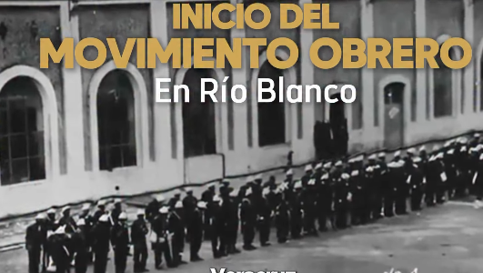 Movimiento Obrero en Río Blanco, símbolo de resistencia y justicia social