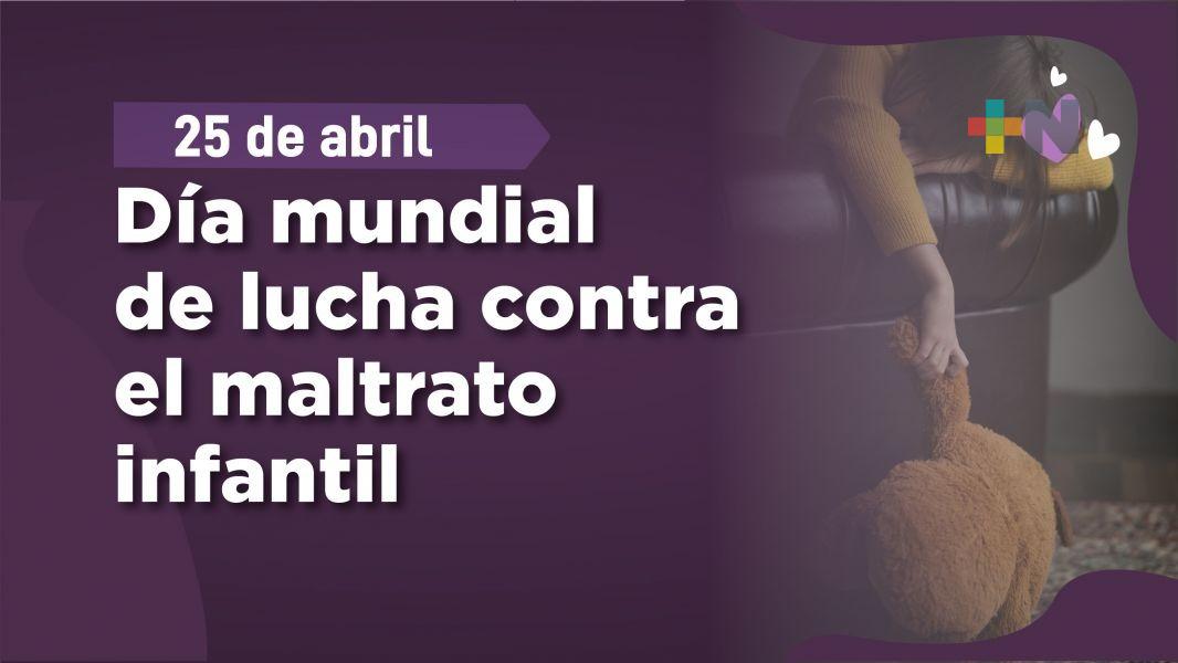 Día Mundial de la Lucha contra el Maltrato Infantil