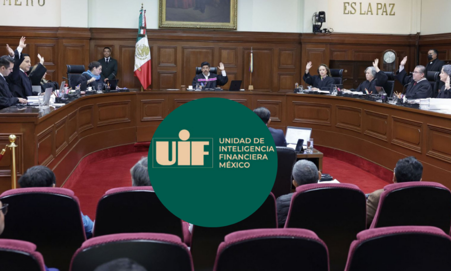 SCJN avala bloqueo de cuentas por UIF sin orden judicial