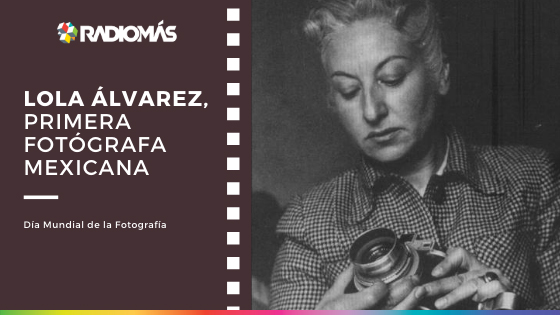 Lola Álvarez Bravo, la primera fotógrafa mexicana