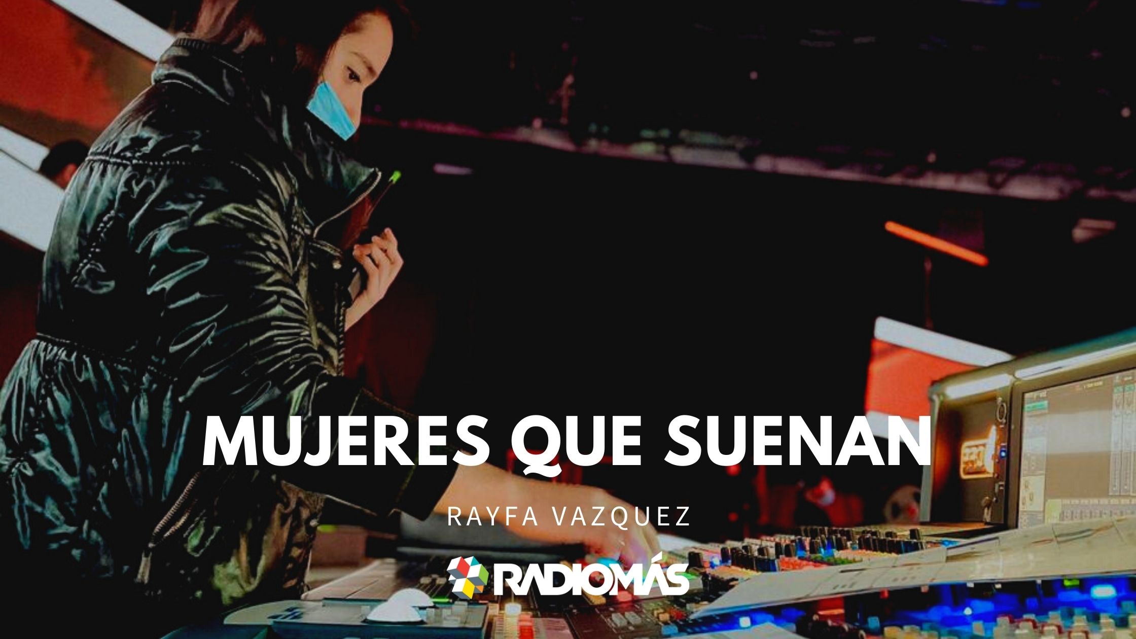 Rayfa Vazquez, el audio le abrió sus horizontes