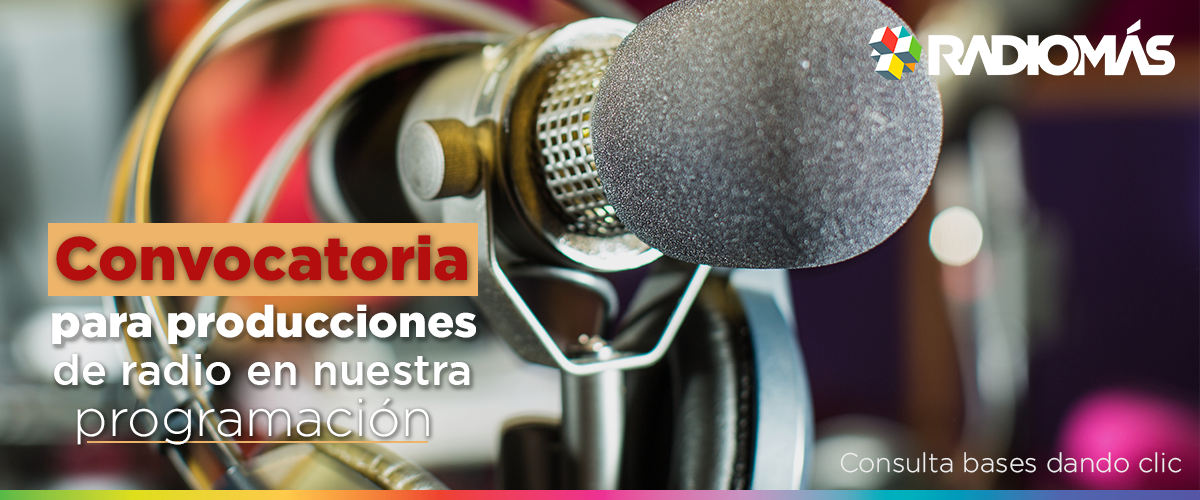 CONVOCATORIA ABIERTA PARA PRODUCCIONES DE RADIO INDEPENDIENTES