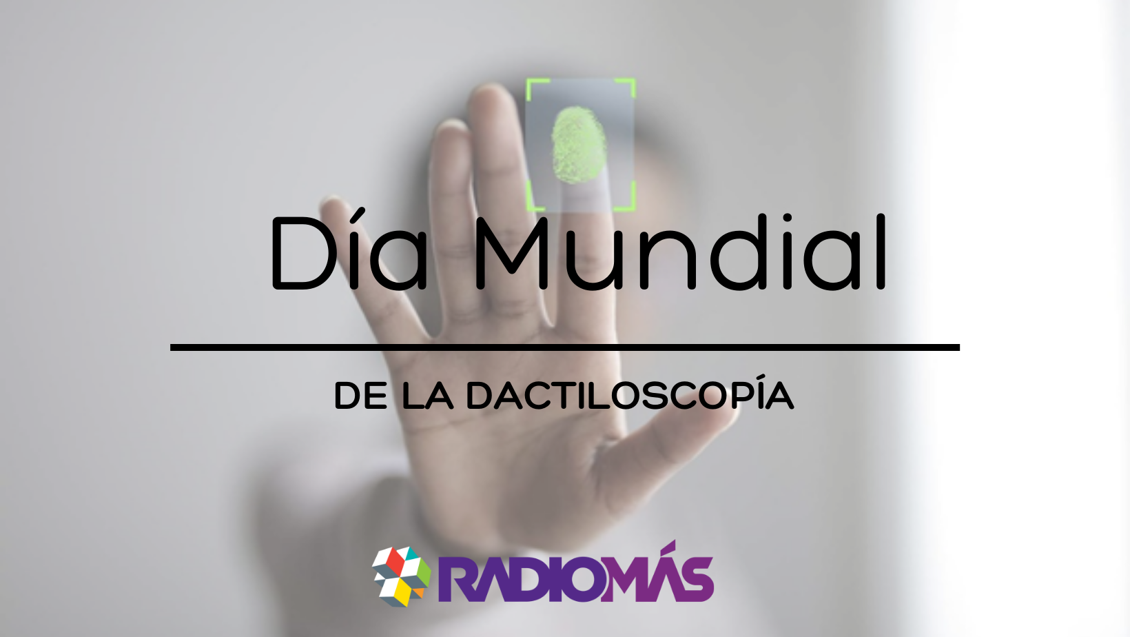 Día Mundial de la Dactiloscopía